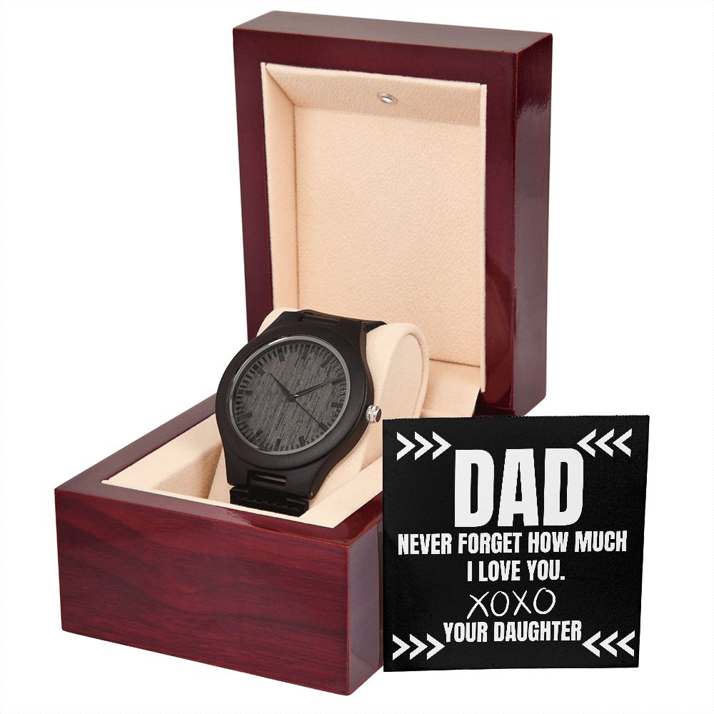 Dad, Never forget how much I love you.