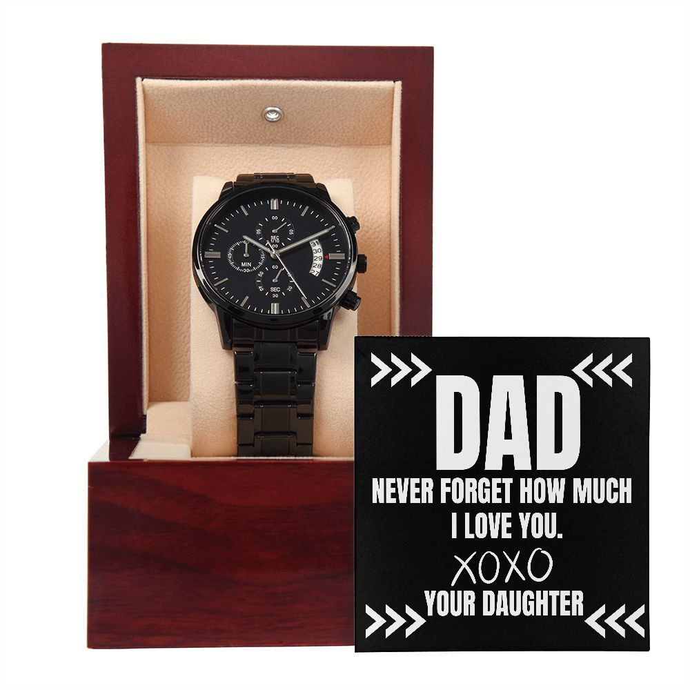 Dad Never Forget How much I love you. Black Watch.