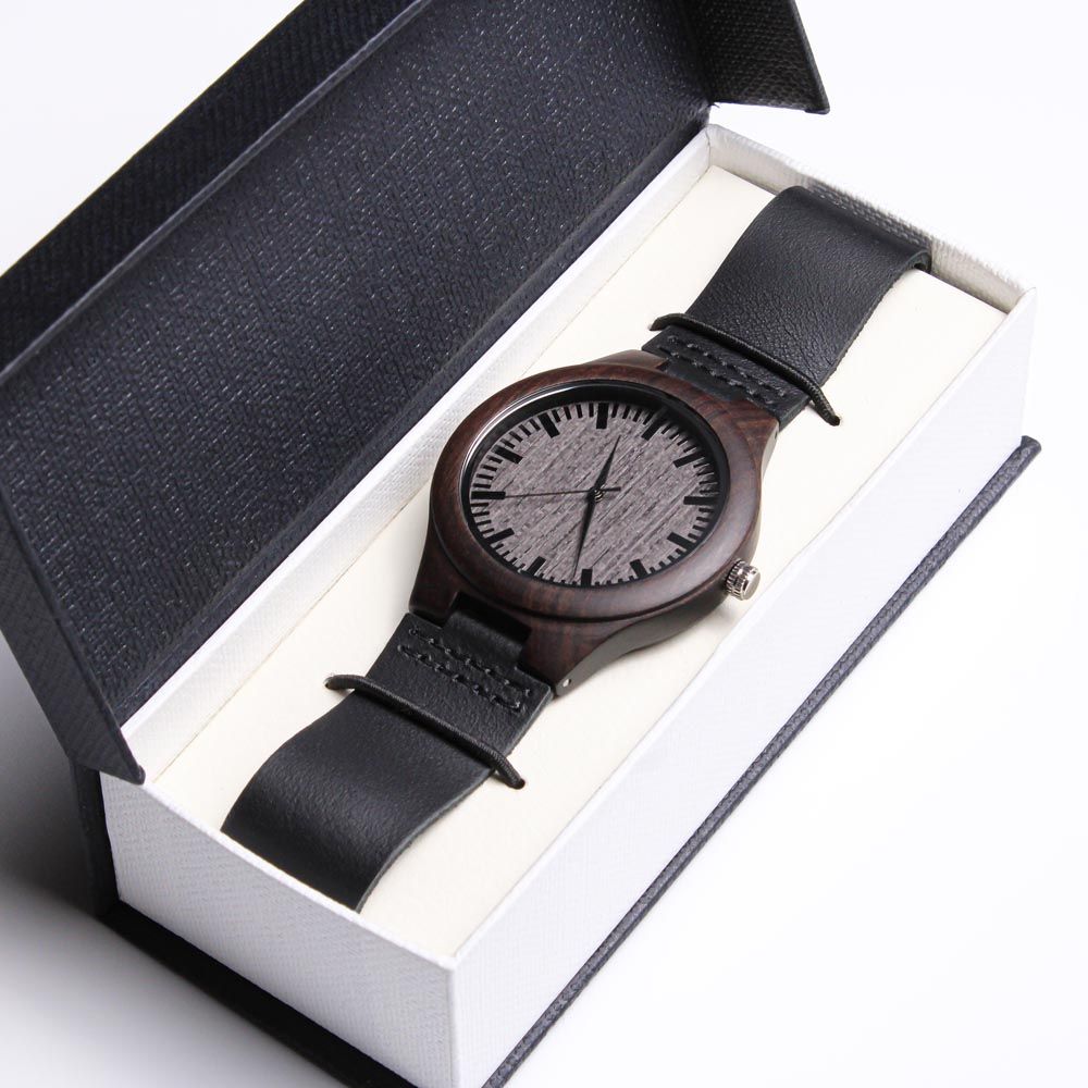 Dad never forget how much I love you, Wooden watch