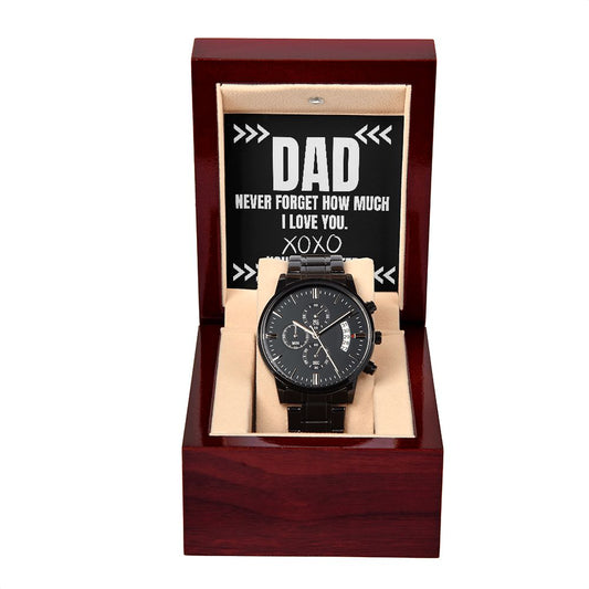 Dad Never Forget How much I love you. Black Watch.